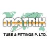MATRIX TUBE & FITTINGS PVT LTD